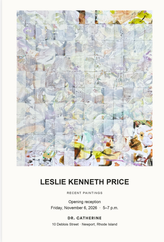 Leslie Kenneth Price opening: Nov. 6, 2026, 5–7 p.m., Dr. Catherine, 10 Deblois Street, Newport.